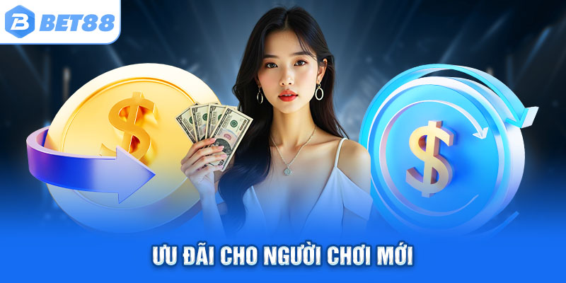 Ưu đãi cho người chơi mới